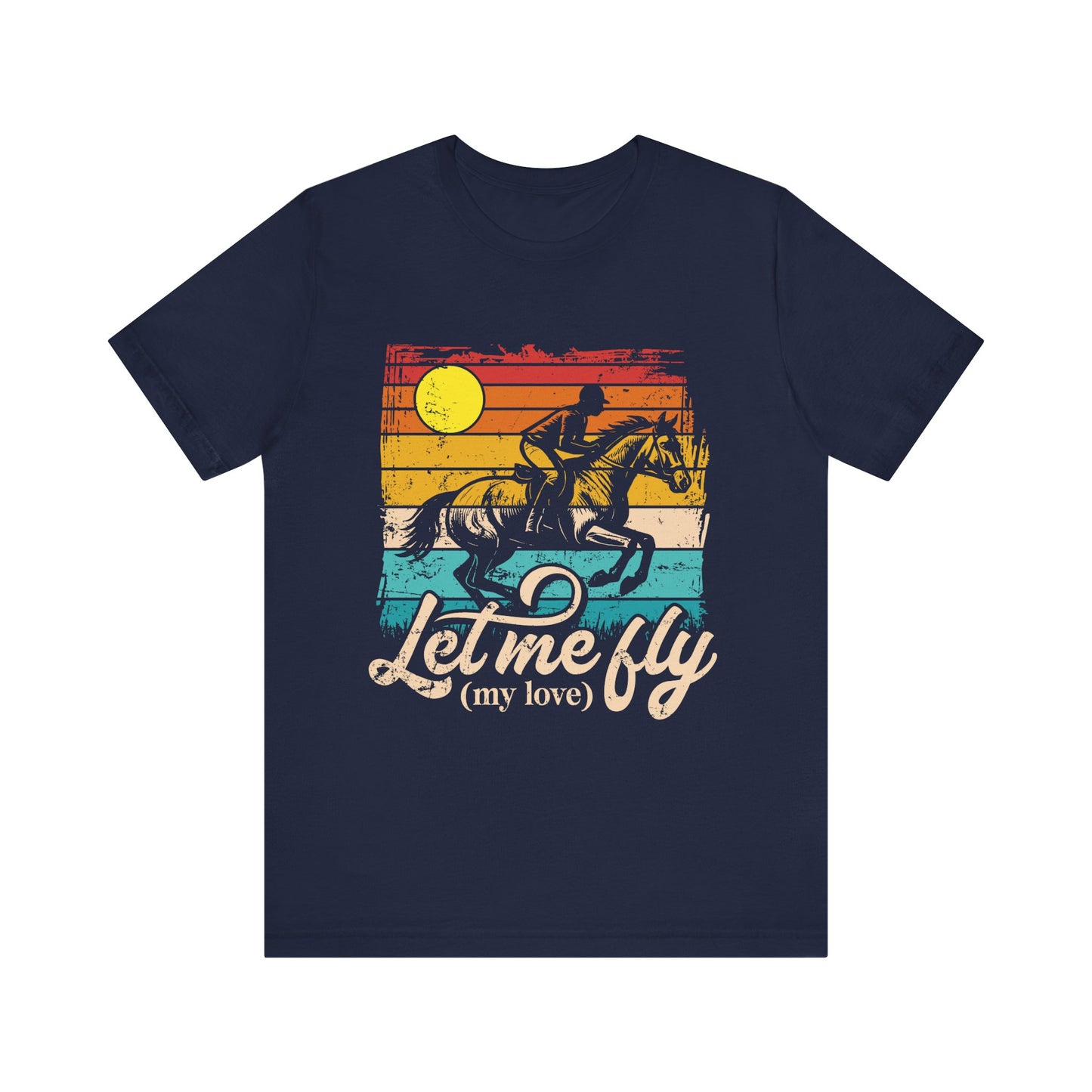 Let me fly (my Love) Tee | True Love for Horse T-Shirt, Gift for Horse Lovers, Unisex Tee, Casual Wear, Birthday Gift, Animal Lover Apparel