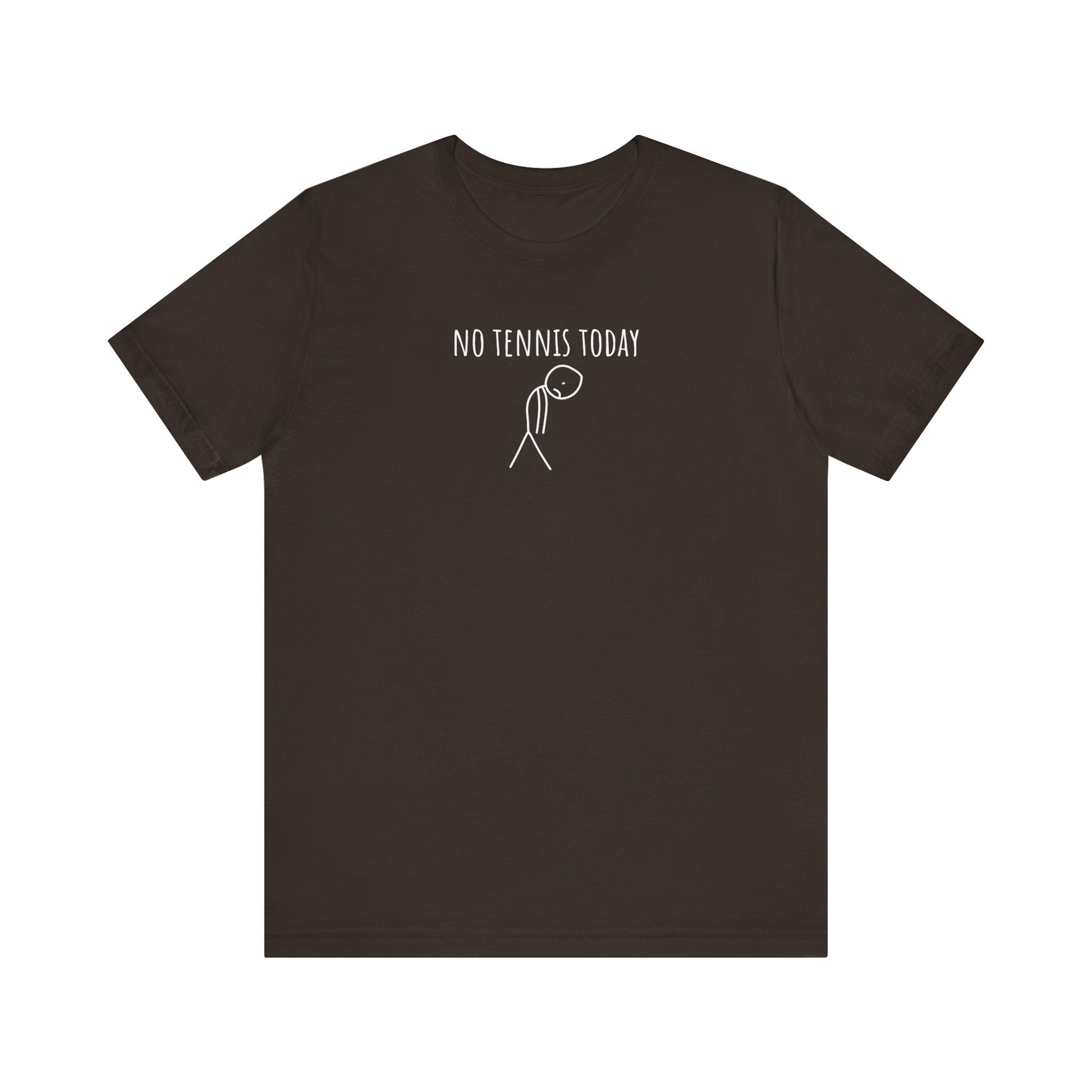 Brown t-shirt with 'No Tennis Today' text and graphic on a white background