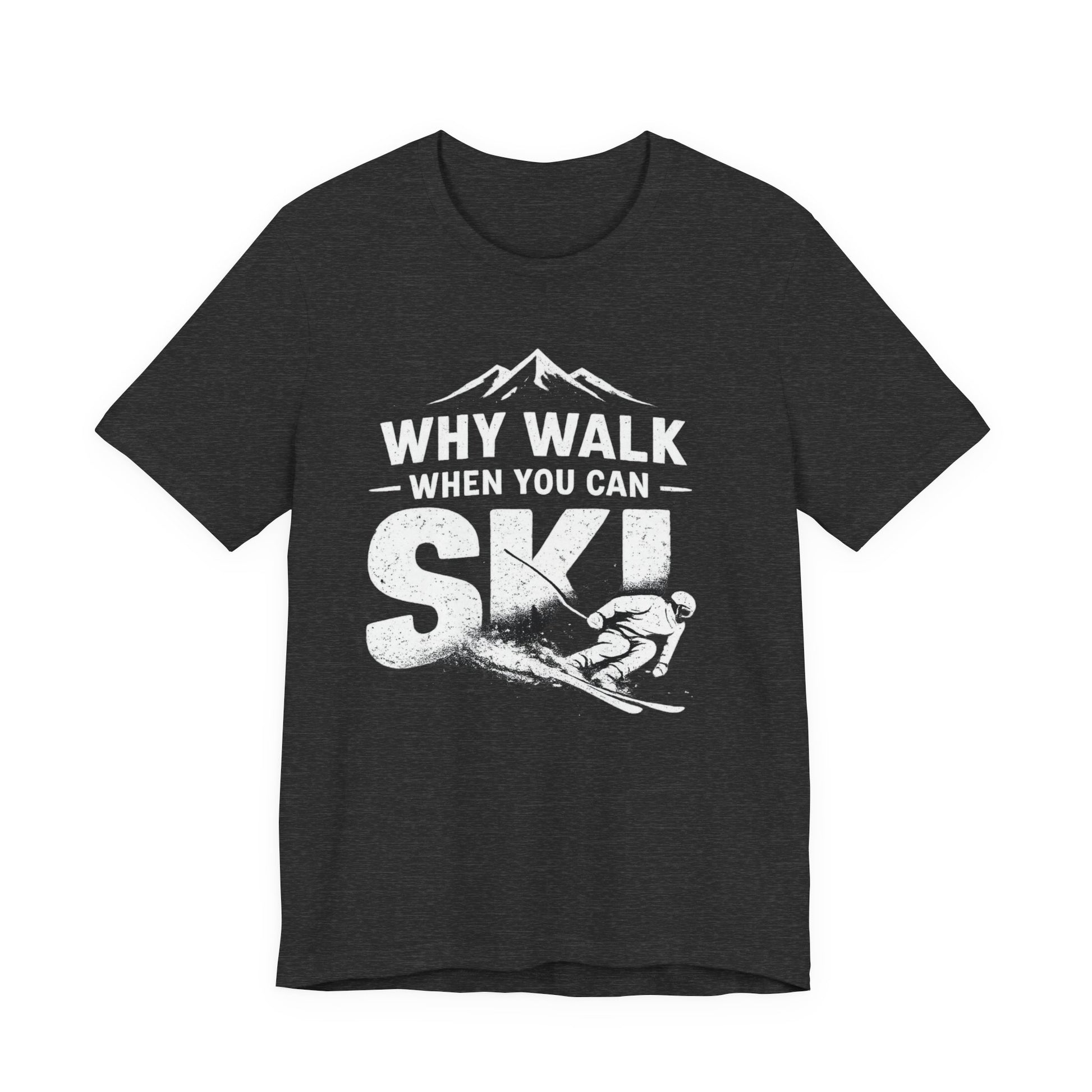 Vintage Ski Shirt Why walk when you can ski Black t-shirt with white text and graphic on a white background