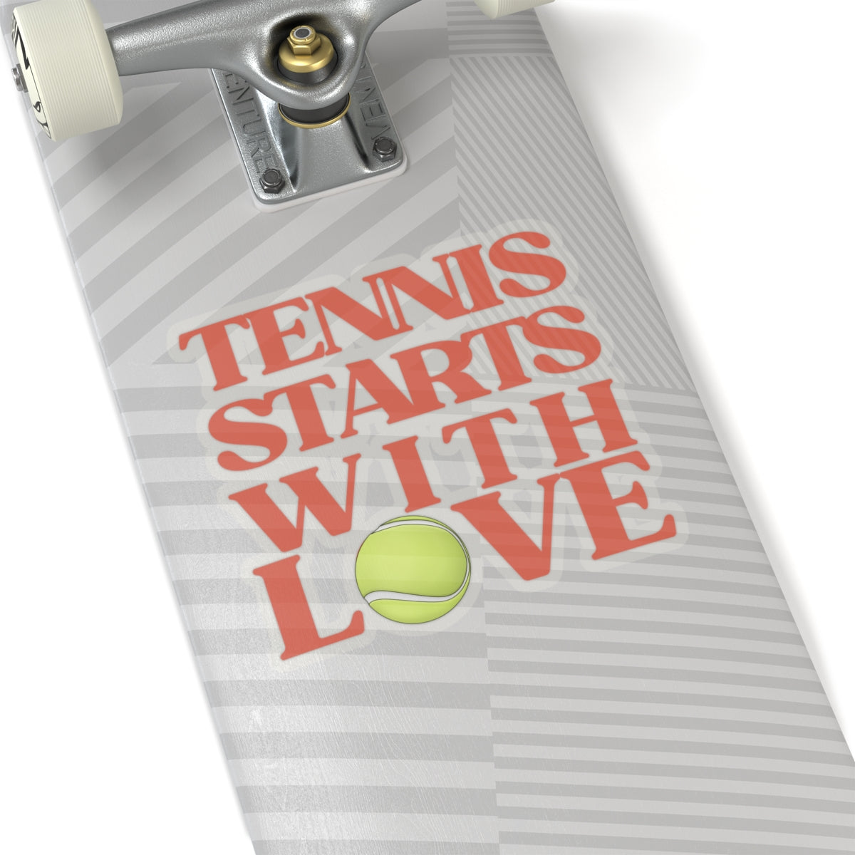 Skateboard deck with 'Tennis Starts With Love' text and a tennis ball graphic on a white background.