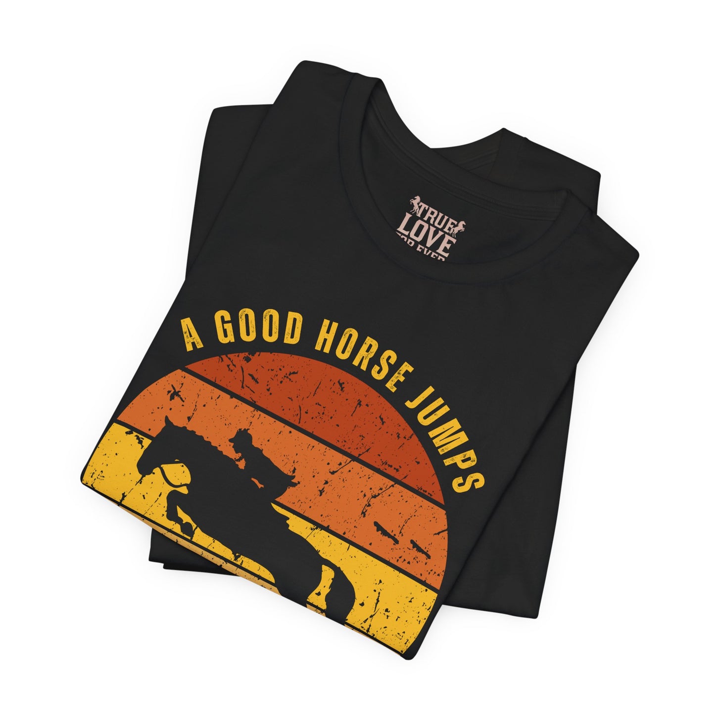 Black t-shirt with a graphic of a horse and rider and text 'A Good Horse Jumps' on a white background.