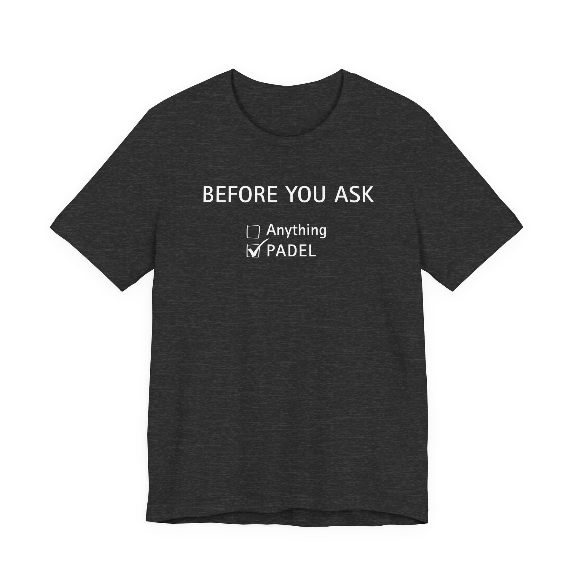 Black t-shirt Padel T-Shirt Before you ask  on a white background