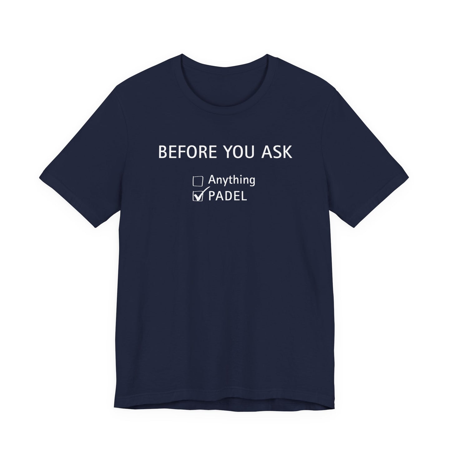 Padel T-Shirt Before you ask  text on a white background