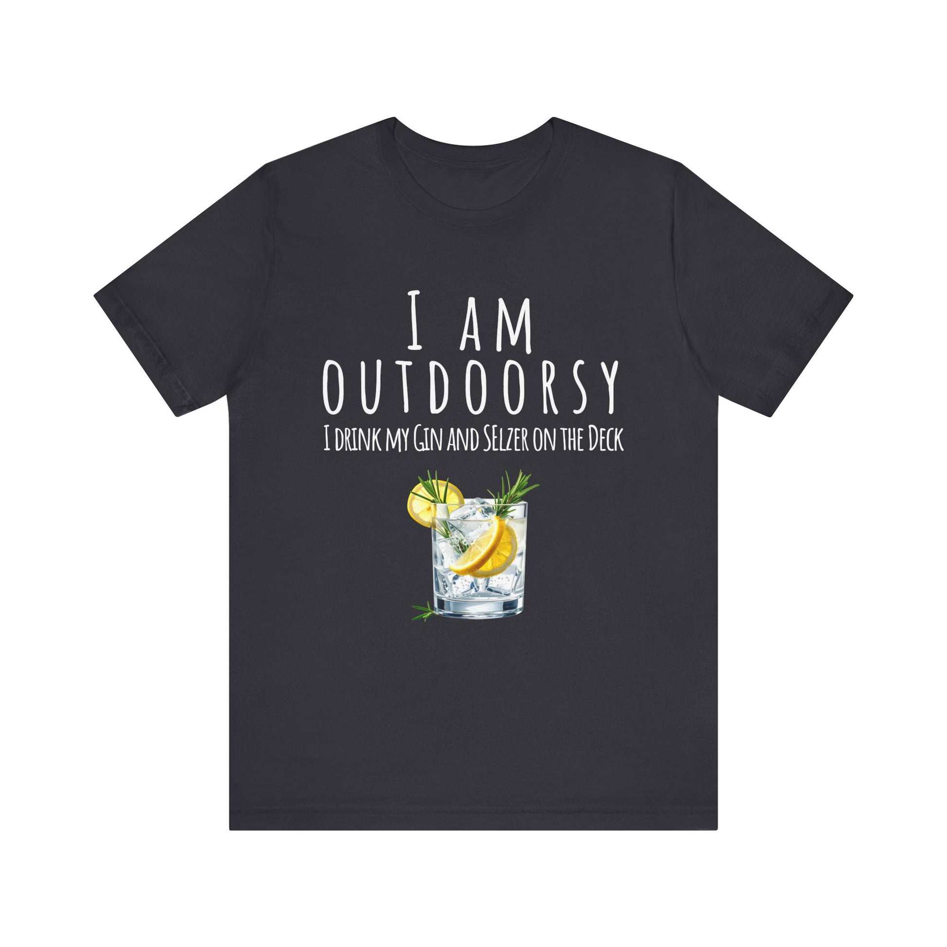Black t-shirt with a graphic of a gin and tonic and text 'I AM OUTDOORSY I drink my Gin and Seltzer on the Deck' on a white background.