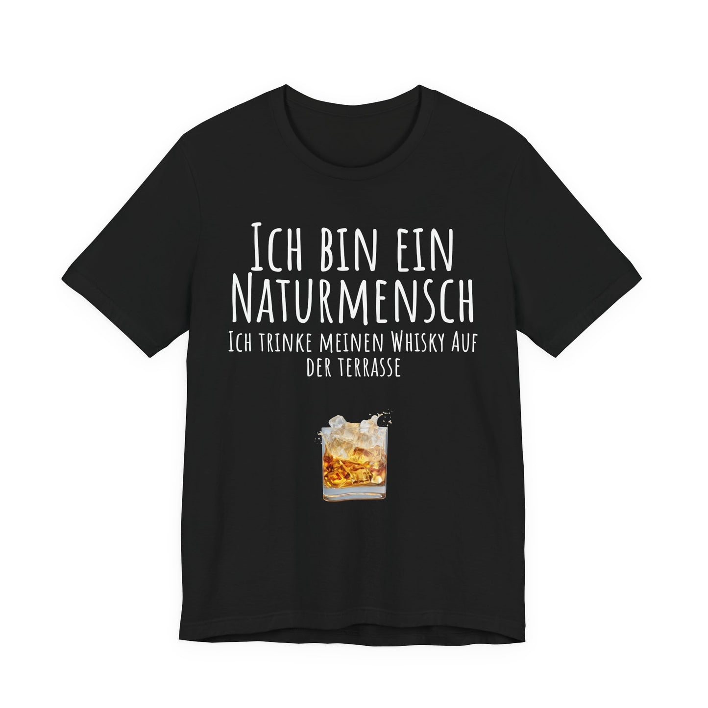 Naturmensch Whisky auf der Terrasse Black t-shirt with white text and a glass of whiskey graphic on a white background
