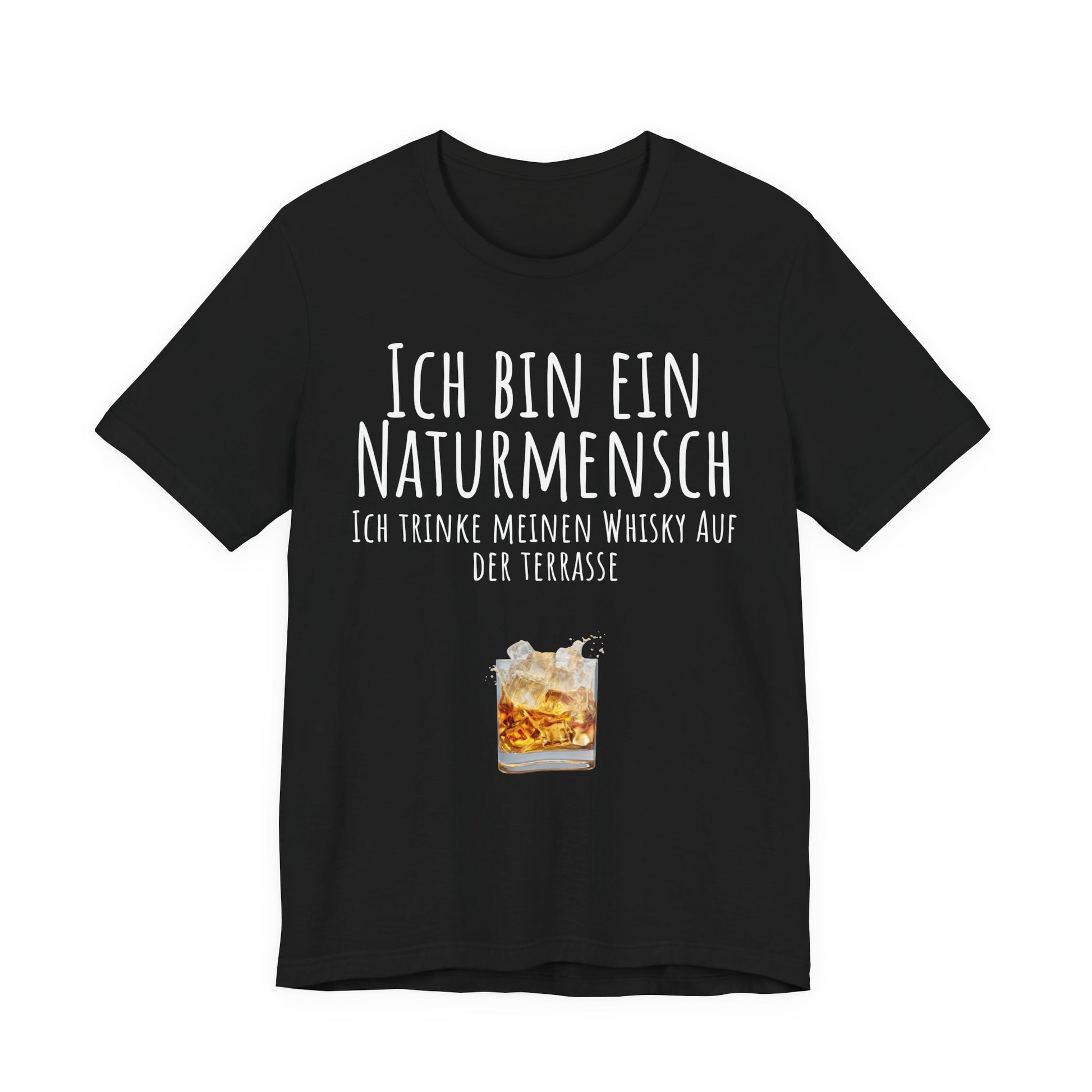 Naturmensch Whisky auf der Terrasse Black t-shirt with white text and a glass of whiskey graphic on a white background