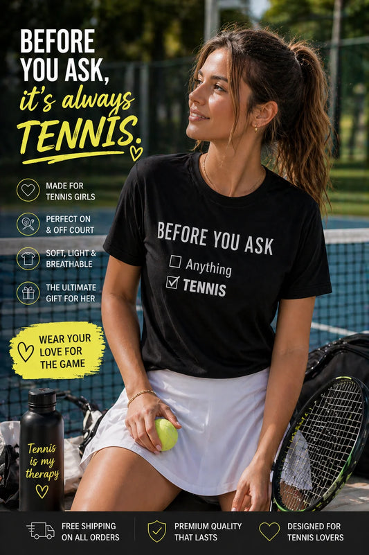 Funny Tennis T-Shirt Woman on a tennis court wearing a black t-shirt with 'Before You Ask, It's Always Tennis' text.