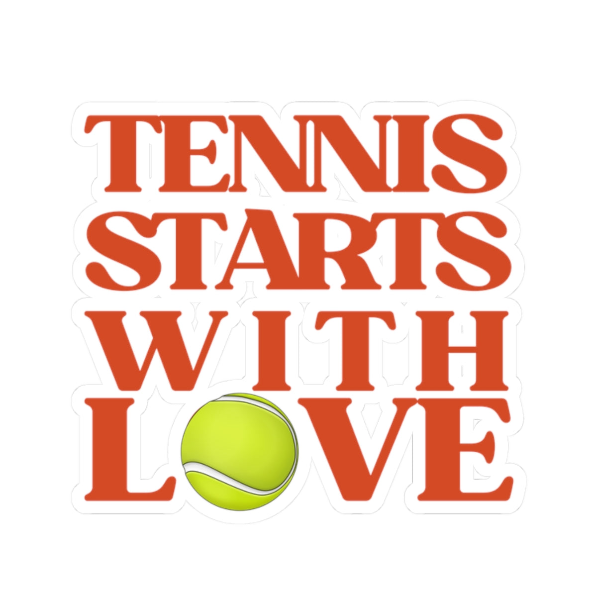 Text 'Tennis Starts with Love' with a tennis ball graphic on a white background