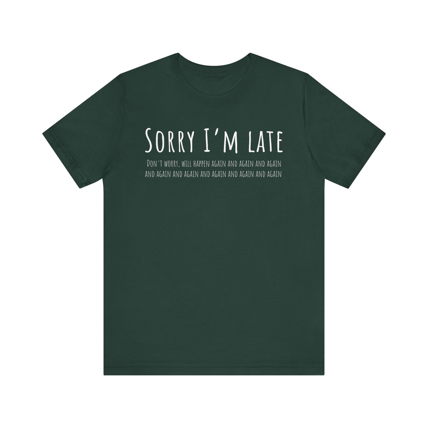 Green t-shirt with 'Sorry I'm Late' text on a white background