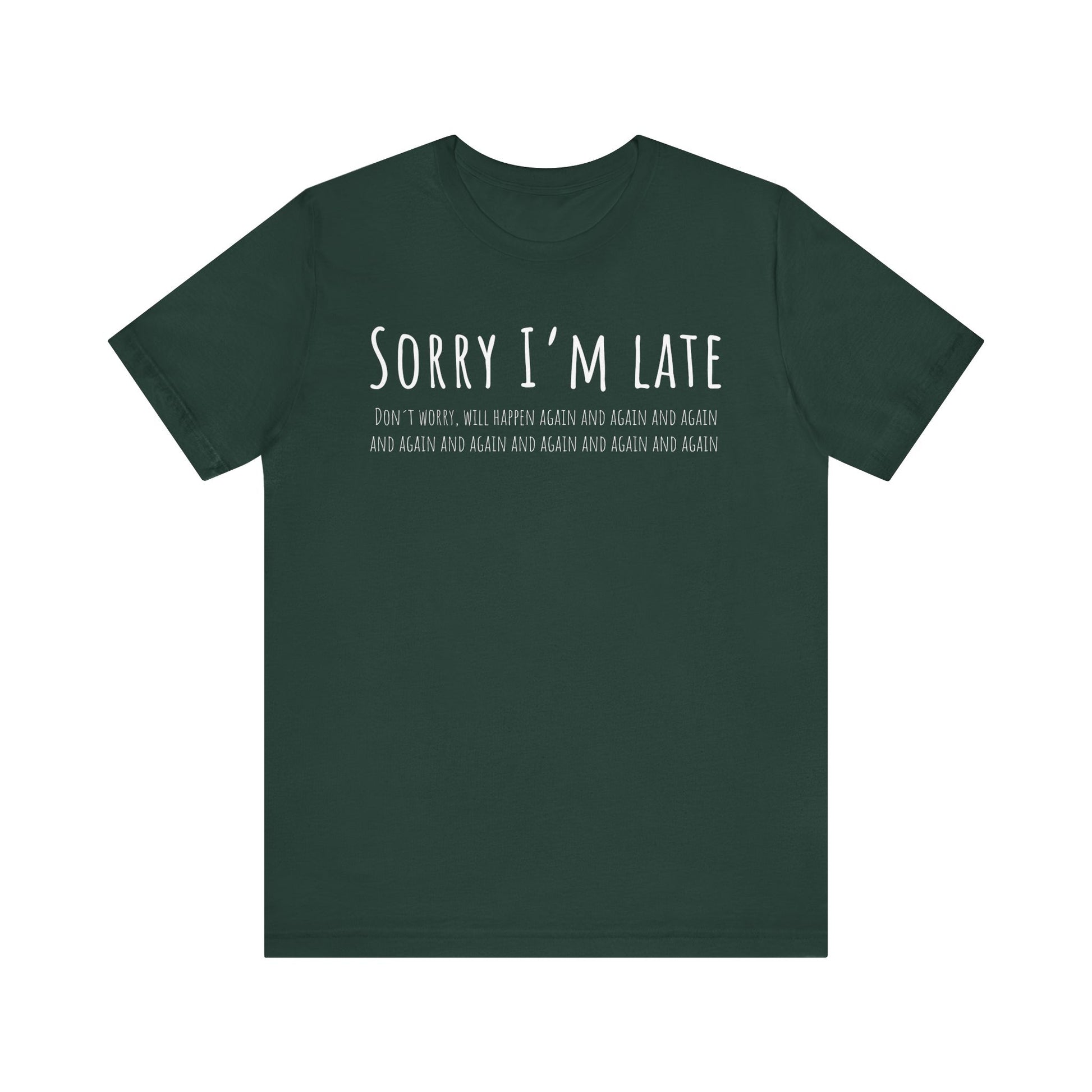 Green t-shirt with 'Sorry I'm Late' text on a white background