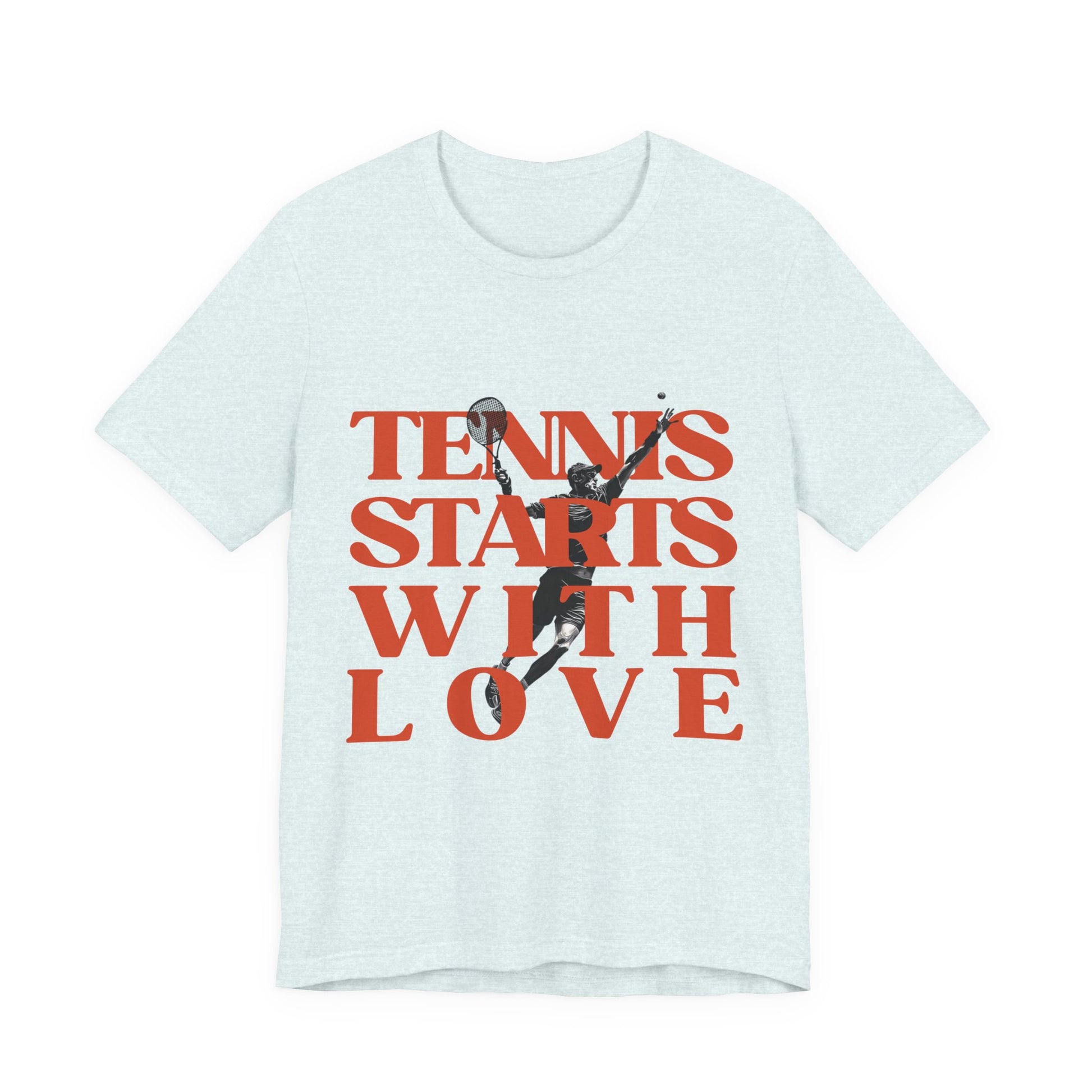 Light blue t-shirt with red text 'Tennis Starts With Love' and a graphic of a tennis player on a white background.