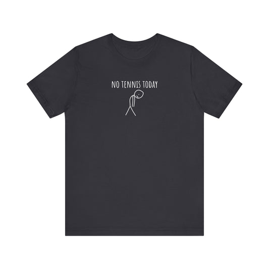 Black t-shirt with 'No Tennis Today' text and graphic on a white background