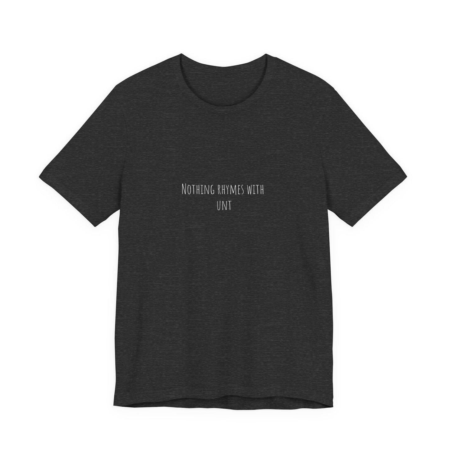 Nothing Rhymes With _unt Shirt – Dark Humor Shirt 