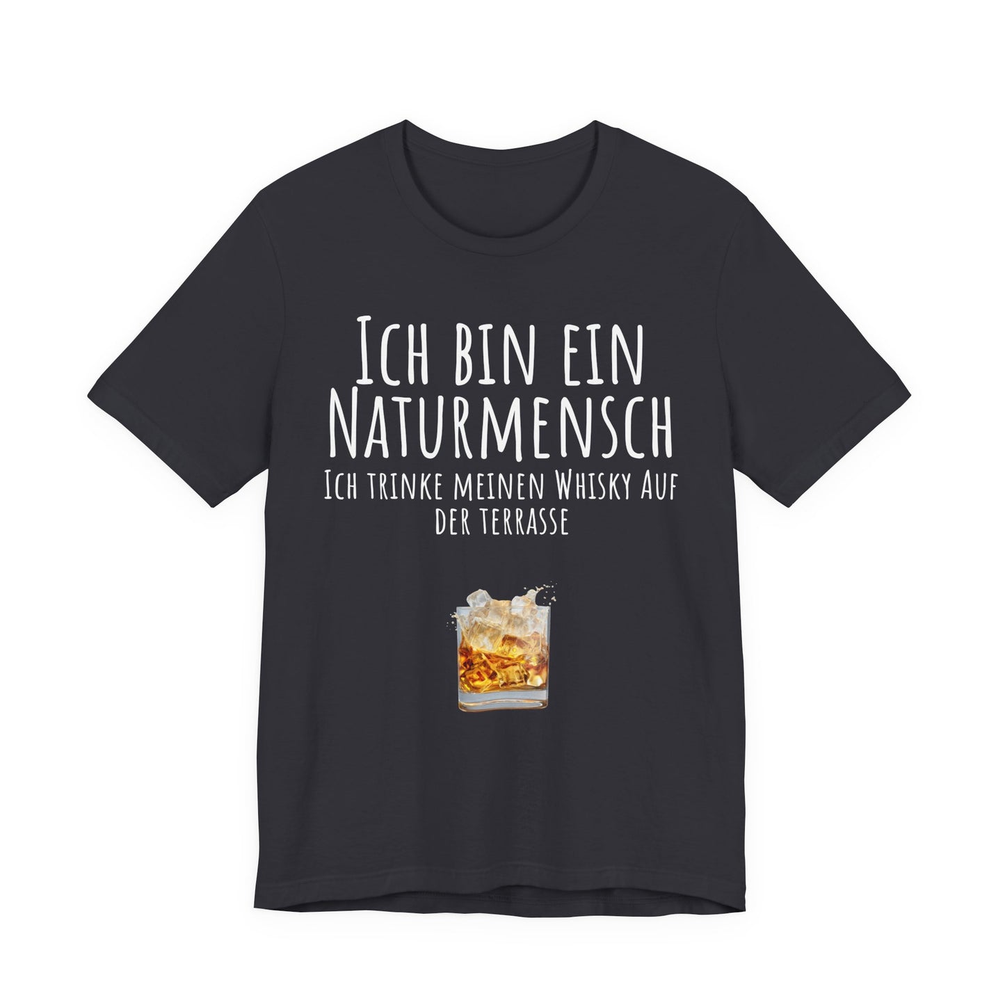 Naturmensch Whisky auf der Terrasse Black t-shirt with white text and a glass of whiskey graphic on a white background