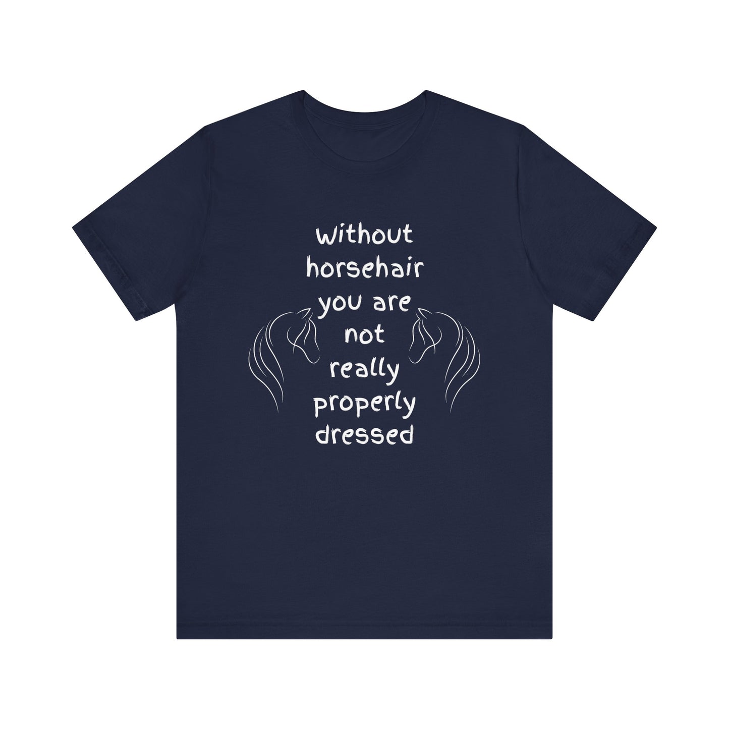 Funny Quote Equestrian Tee | Love Horse T-Shirt, Gift for Horse Lovers, Unisex Tee, Casual Wear, Birthday Gift, Animal Lover Apparel, Christmas Gift