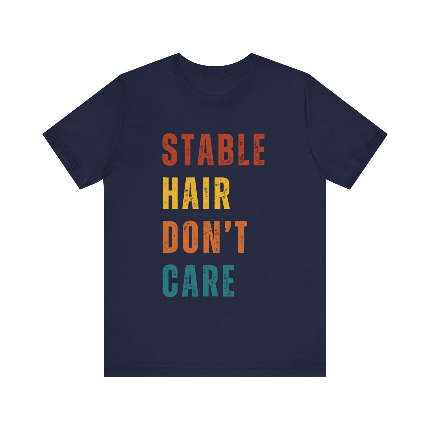Navy blue t-shirt with colorful text 'STABLE HAIR DON'T CARE' on a white background