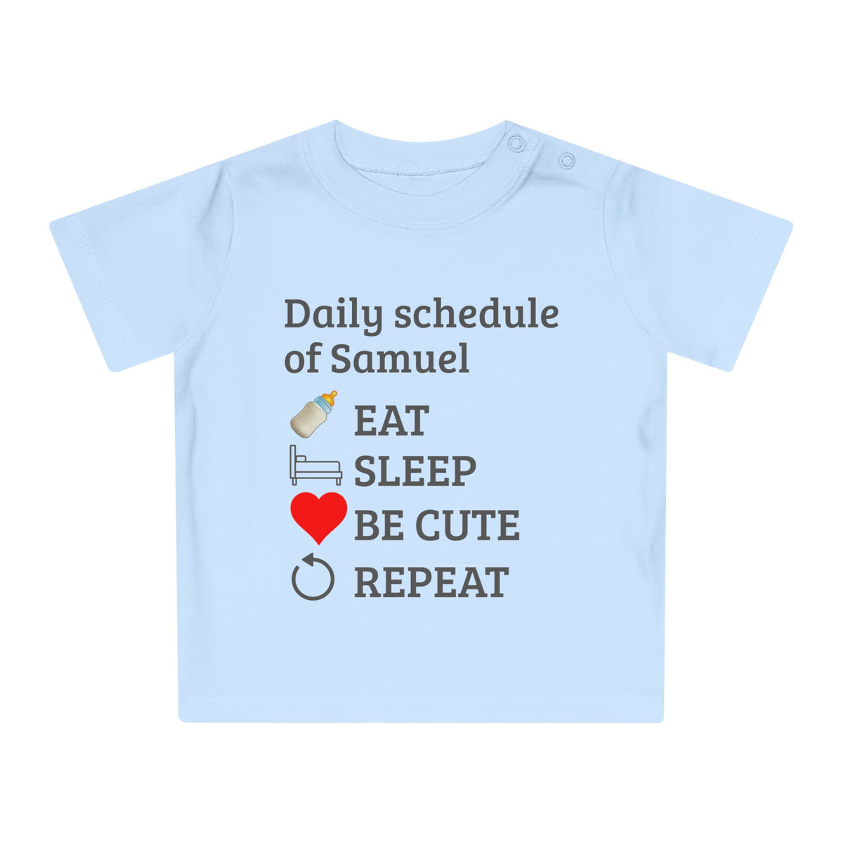 baby gift idea A light blue baby t-shirt with a printed daily schedule graphic reading 'Daily schedule of Samuel' followed by icons and text for EAT, SLEEP, BE CUTE, and REPEAT, shown on a plain white background.