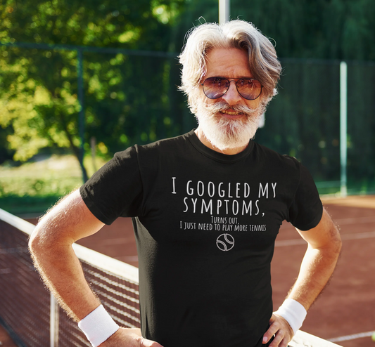 I Googled my Symptoms more Tennis 